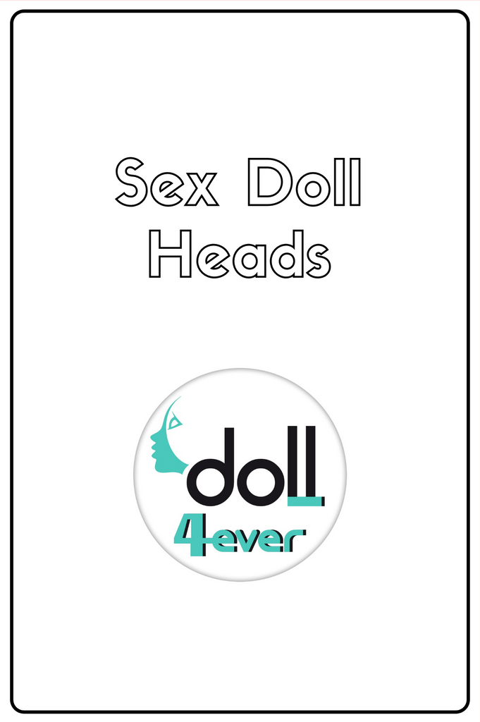 Doll Forever (D4E) Sex Doll Heads
